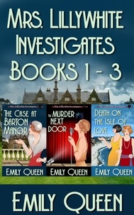  Emily Queen - Mrs. Lillywhite Investigates Books 1-3 - Mrs. Lillywhite Investigates Collections, #1.