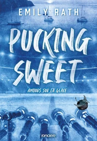 Pucking Sweet - Amours sur la glace broché