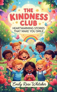 The Kindness Club: Heartwarming Stories That Make You Smile