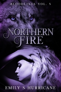  Emily S Hurricane - Northern Fire - Bloodlines, #5.