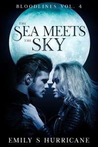  Emily S Hurricane - The Sea Meets the Sky - Bloodlines, #4.