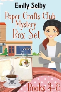  Emily Selby - Paper Crafts Club Mysteries Box Set 2 (Books 4 - 8).
