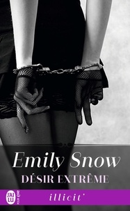 Livres téléchargeables gratuitement pdf Désir extrême par Emily Snow