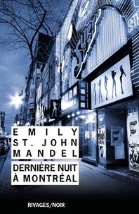 Emily St John Mandel - Dernière nuit à Montréal.