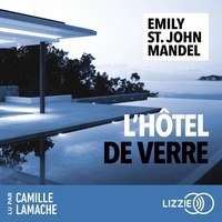 Emily St. John Mandel et Camille Lamache - L'hôtel de verre.