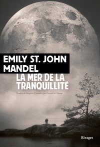 Emily St John Mandel - La mer de la tranquillité.