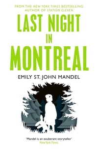 Emily St. John Mandel - Last Night in Montreal.