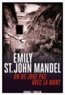 Emily St John Mandel - On ne joue pas avec la mort.
