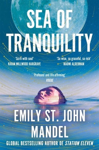 Emily St John Mandel - Sea of Tranquility.