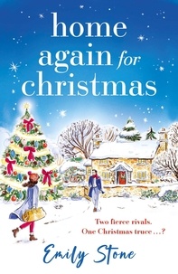 Emily Stone - Home Again for Christmas - Curl up with the most heartwarming and romantic read NEW for 2024.