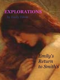  Emily Tilton - Explorations: Emily's Return to Smith's - Explorations, #30.