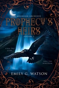  Emily Watson - Prophecy's Heirs - Arualian Archives, #1.
