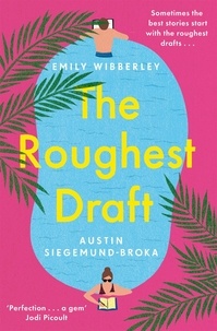 Emily Wibberley et Austin Siegemund-Broka - The Roughest Draft - Escape with This Funny, Charming and Uplifting Romantic Comedy.