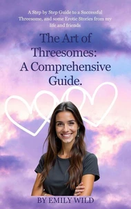 The Art of Threesomes: A Comprehensive Guide