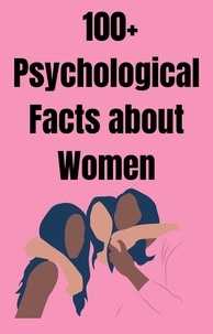  Emily William et  Mohamed Fairoos - 100+ Psychological Facts about Women.