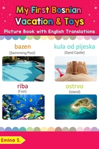 Emina S. - My First Bosnian Vacation &amp; Toys Picture Book with English Translations - Teach &amp; Learn Basic Bosnian words for Children, #24.