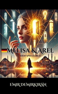Melisa &amp; Arel: Dein Spiegelbild (German Edition)