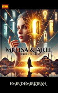 Melisa & Arel: El Tú en el Espejo (Edición en español)