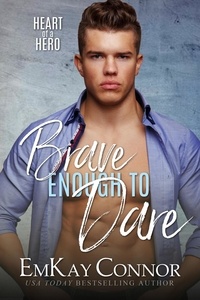  EmKay Connor - Brave Enough to Dare - Heart of a Hero.