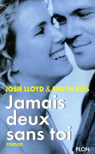 Emlyn Rees et Josie Lloyd - Jamais Deux Sans Toi.
