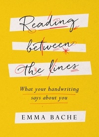 Emma Bache - Reading Between the Lines - What your handwriting says about you.