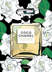 Emma Baxter-Wright - Coco Chanel - 55 lieux, personnalités et objets iconiques.