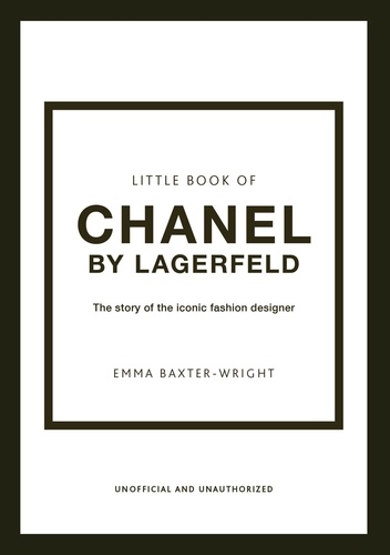 Little Book Of Chanel By Lagerfeld. The story of the iconic fashion designer