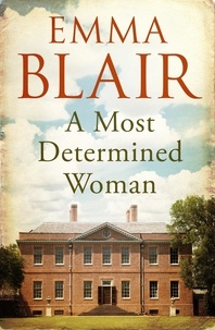 Emma Blair - A Most Determined Woman.