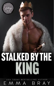 Stalked by the King