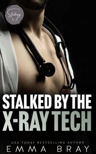 Stalked by the X-Ray Tech