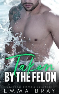 Taken by the Felon