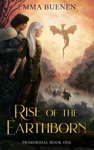  Emma Buenen - Rise of the Earthborn - Primordial Series, #1.