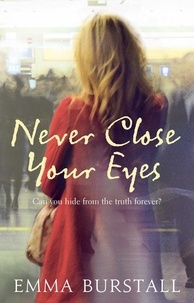 Emma Burstall - Never Close Your Eyes.