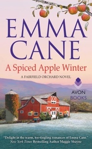 Emma Cane - A Spiced Apple Winter - A Fairfield Orchard Novel.