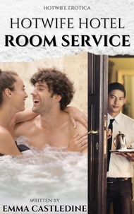 Télécharger l'ebook pour mobiles Hot Sex with our Neighbour: Hotwife Hotel - Room Service  - Hotwife Emma, #2 9798223581406 (Litterature Francaise) par Emma Castledine ePub RTF