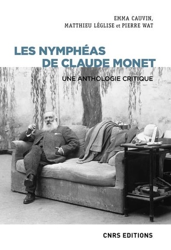 Les Nymphéas de Claude Monet. Une anthologie critique