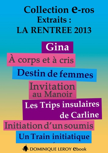 La Rentrée littéraire 2013 Éditions Dominique Leroy – Extraits