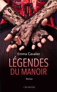 Emma Cavalier - Légendes du manoir.