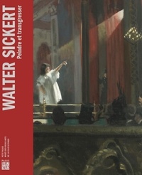 Emma Chambers et Clara Roca - Walter Sickert - Peindre et transgresser.