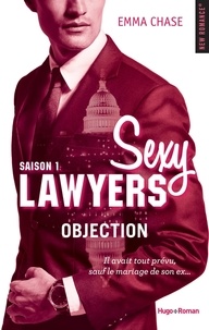 Emma Chase - Sexy Lawyers Tome 1 : Objection.