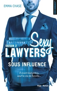 Emma Chase - Sexy Lawyers Tome 2 : Sous influence.