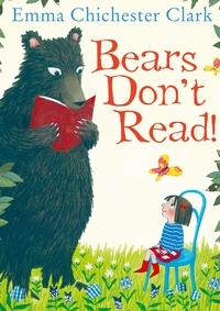 Emma Chichester Clark - Bears Don’t Read!.