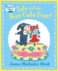 Emma Chichester Clark - Lulu and The Best Cake Ever.