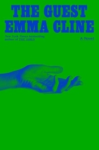 Emma Cline - The Guest.