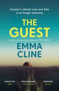 Emma Cline - The Guest - A gripping psychological thriller and unputdownable summer read.