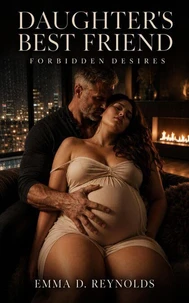 Daughter's Best Friend: A Forbidden Silver Fox Age-Gap Romance