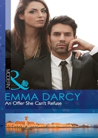 Emma Darcy - An Offer She Can't Refuse.