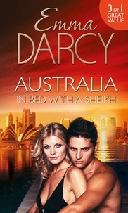 Emma Darcy - Australia: In Bed with a Sheikh! - The Sheikh's Seduction / The Sheikh's Revenge / Traded to the Sheikh.