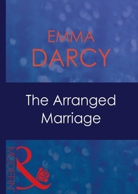 Emma Darcy - The Arranged Marriage.