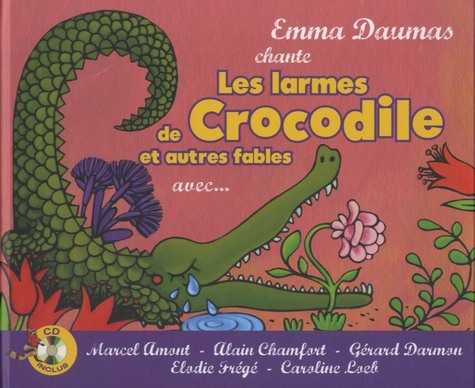 Emma Daumas et Mathias Miramon - Les larmes de crocodile et autres fables. 1 CD audio